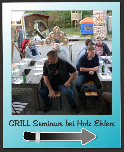 GRILL Seminare bei Holz Ehlers